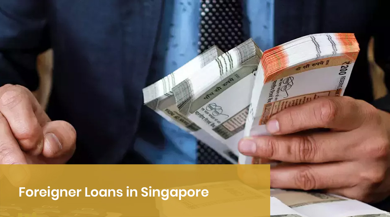 Foreigner Loans in Singapore