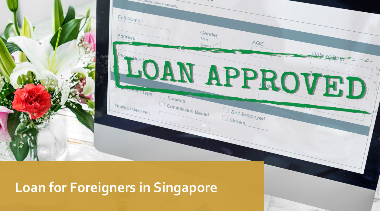 loan for foreigner in Singapore