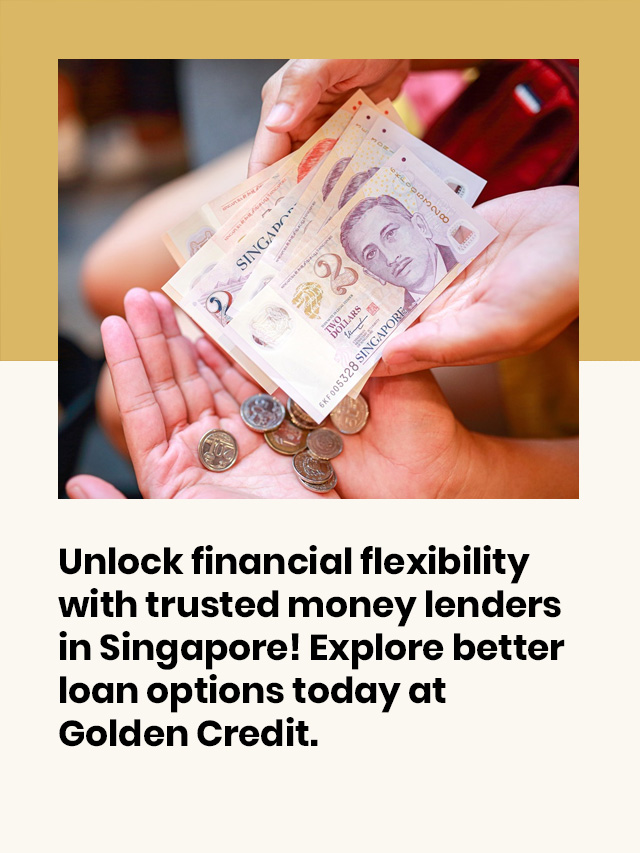 Unlock financial flexibility with trusted money lenders in Singapore! Explore better loan options today at Golden Credit.